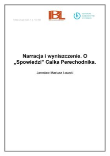 Narracja i&nbsp;wyniszczenie. O "Spowiedzi" Calka Perechodnika