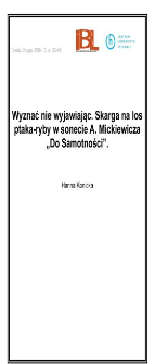Wyznać nie wyjawiając. Skarga na los ptaka-ryby w sonecie A. Mickiewicza "Do Samotności"