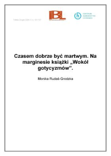 Czasem dobrze być martwym. Na marginesie książki "Wok&oacute;ł gotycyzm&oacute;w"