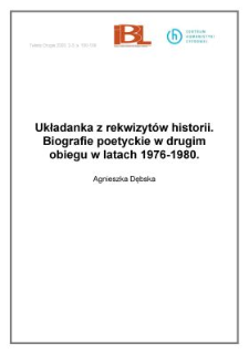 Układanka z rekwizyt&oacute;w historii. Biografie poetyckie w drugim obiegu w latach 1976-1980