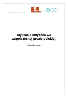 Stylizacje mityczne we wsp&oacute;łczesnej prozie polskiej