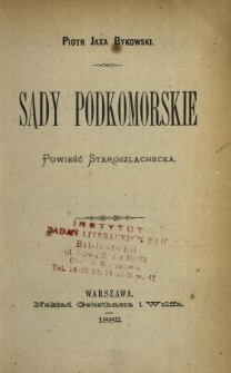 Sądy podkomorskie : powieść staroszlachecka