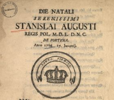 Die Natali Serenissimi Stanislai Augusti Regis Pol. M.D.L. D.N.C. De Fortuna : Anno 1768. 17. Januarij