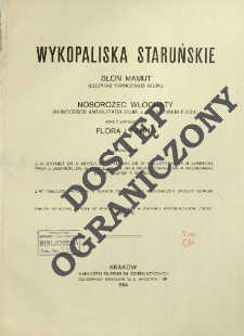 Wykopaliska staruńskie : słoń mamut (Elephas primigenius Blum.) i nosorożec włochaty (Rhinoceros antiquitatis Blum s. tichorhinus Fisch.) wraz z wsp&oacute;łczesną florą i fauną