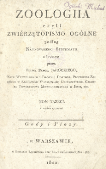 Zoologiia czyli Zwi&eacute;rzętopismo og&oacute;lne : podług n&aacute;ynowszego systematu ułożone. T. 3, Gady i płazy