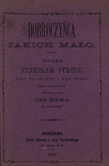 Dobroczyńca jakich mało : ksiądz Stanisław Staszic jako filantrop i mąż stanu : szkic biograficzny