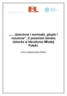 "...dziecinne i wzniosłe, głupie i rozumne". Z przemian tematu dziecka w literaturze Młodej Polski