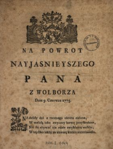 Na Powrot Nayjasnieyszego Pana Z Wolborza Dnia 9. Czerwca 1775