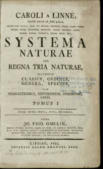 Systema naturae : per regna tria naturae, secundum classes, ordines, genera, species cum characteribus, differentiis, synonymis, locis. T. 1
