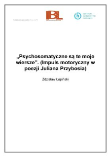 "Psychosomatyczne są te moje wiersze" (impuls motoryczny w poezji Juliana Przybosia)