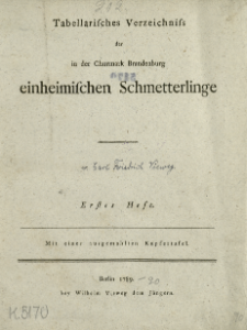 Tabellarisches Verzeichniss der in der Churmark Brandenburg einheimischen Schmetterlinge. H. 1
