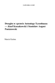 Dwugłos w sprawie Antoniego Tyzenhauza - J&oacute;zef Kossakowski i Stanisław August Poniatowski