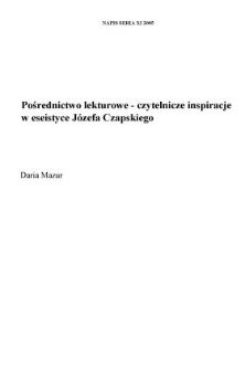 Pośrednictwo lekturowe - czytelnicze inspiracje w eseistyce J&oacute;zefa Czapskiego