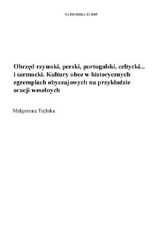 Obrzęd rzymski, perski, portugalski, celtycki... i sarmacki. Kultury obce w historycznych egzemplach obyczajowych na przykładzie oracji weselnych