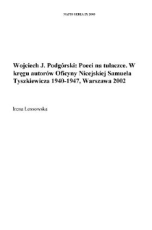 J. Podg&oacute;rski, "Poeci na tułaczce. W kręgu autor&oacute;w Oficyny Nicejskiej Samuela Tyszkiewicza 1940-1947", Warszawa 2002, 277 s.
