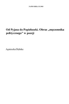 Od Pyjasa do Popiełuszki. Obraz "męczennika politycznego" w poezji