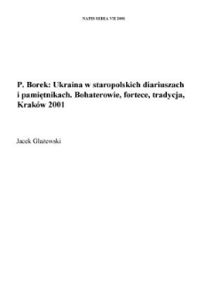 Piotr Borek, "Ukraina w staropolskich diariuszach i pamiętnikach. Bohaterowie", fortece, tradycja, Krak&oacute;w, Collegium Columbinum, 2001, "Biblioteka Tradycji Literackich" nr VII, 423 s., 8 tabl. z ryc., indeks.