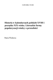 Historia w kalendarzach polskich XVIII i początku XIX wieku. Literackie formy popularyzacji wiedzy o przeszłości