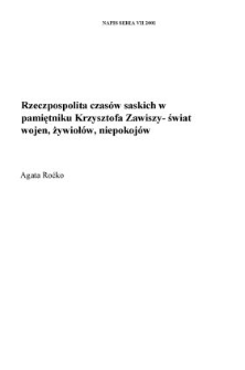 Rzeczpospolita czas&oacute;w saskich w pamiętniku Krzysztofa Zawiszy - świat wojen, żywioł&oacute;w, niepokoj&oacute;w