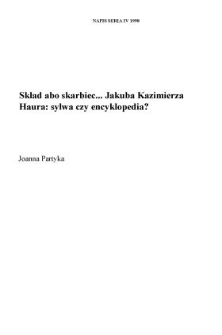 "Skład abo skarbiec..." Jakuba Kazimierza Haura: sylwa czy encyklopedia?