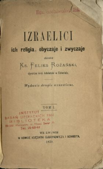 Izraelici ich religia, obyczaje i zwyczaje. T. 1