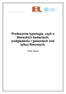 Profesor&oacute;w typologia, czyli o literackich badaniach, podglądaniu i gwiazdach (nie tylko) filmowych
