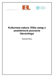 Kulturowa natura. Kilka uwag o przedmiocie poznania literackiego