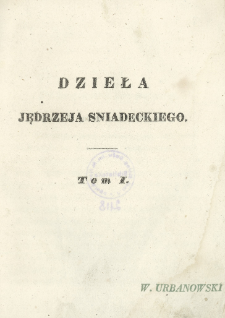Dzieła Jędrzeja Śniadeckiego. T. 1