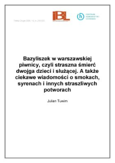 Bazyliszek w warszawskiej piwnicy, czyli straszna śmierć dwojga dzieci i stużącej. A także ciekawe wiadomości o smokach, syrenach i innych straszliwych potworach