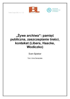 "Żywe archiwa": pamięć publiczna, zaszczepianie treści, kontekst (Libera, Haacke, Wodiczko)