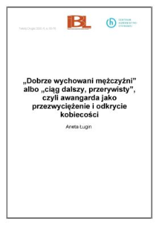 "Dobrze wychowani mężczyźni" albo "ciąg dalszy, przerywisty", czyli awangarda jako przezwyciężenie i odkrycie kobiecości