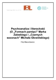 Psychoanaliza i literackość (O "Formach pamięci" Marka Zaleskiego i "Czarnych sezonach" Michała Głowińskiego)
