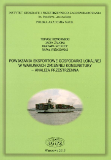 Powiązania eksportowe gospodarki lokalnej w warunkach zmiennej koniunktury : analiza przestrzenna = Export linkages of local economy in the changing economic situation : spatial analysis