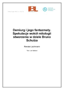 Demiurg i jego fantazmaty. Spekulacje wok&oacute;ł mitologii stworzenia w dziele Bruno Schulza