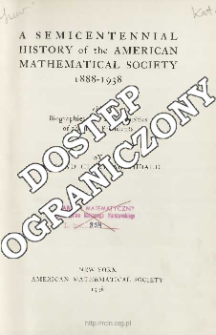 A semicentennial history of the American Mathematical Society 1888-1938 : with biographies and bibliographies of the past presidents