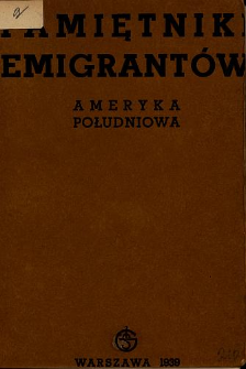 Pamiętniki emigrant&oacute;w : Ameryka Południowa. nr 1-27