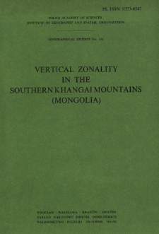 Vertical zonality in the southern Khangai Mountains (Mongolia) : result of the Polish-Mongolian Physico-Geographical Expedition. Vol. 1 = Zonal'nost' ûžnogo sklona Hangaâ (Mongoliâ)