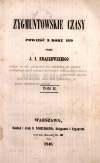 Zygmuntowskie czasy : powieść z roku 1572. T. 2 /