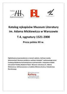 Katalog rękopis&oacute;w Muzeum Literatury im. Adama Mickiewicza w Warszawie. T. 4, Sygnatury 1521-2000 : proza polska XX w. /
