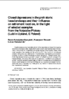 Closed depressions in the prehistoric loess landscape and their influence on settlement location, in the light of selected examples from the Nałęczów Plateau (Lublin Upland, E Poland)