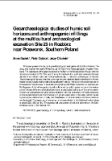 Geoarchaeological studies of humic soil horizons and anthropogenic infillings at the multicultural archaeological excavation Site 28 in Rozbórz near Przeworsk, Southern Poland