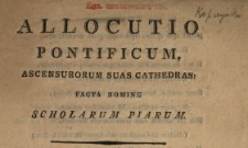 Allocutio pontificum ascensurorum suas cathedras : facta nomine Scholarum Piarum