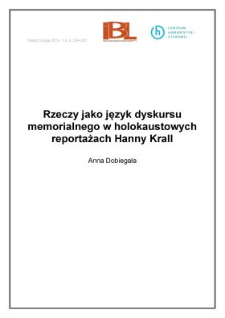 Rzeczy jako język dyskursu memorialnego w&nbsp;holokaustowych reportażach Hanny Krall