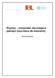 Pryzma  zrozumieć nie-miejsce pamięci (non-lieux de m&eacute;moire)