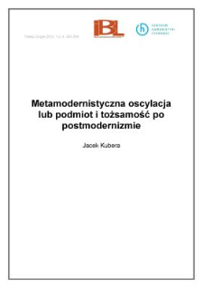 Metamodernistyczna oscylacja lub podmiot i&nbsp;tożsamość po postmodernizmie