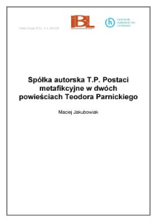 Sp&oacute;łka autorska T.P. Postaci metafikcyjne w&nbsp;dw&oacute;ch powieściach Teodora Parnickiego