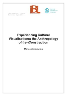 Experiencing Cultural Visualisations: the Anthropology of (re-)Construction