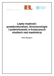 Lepka męskość: poststrukturalizm, fenomenologia i podmiotowość w krytycznych studiach nad męskością