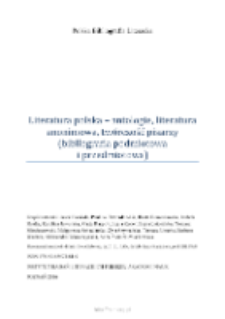 Polska Bibliografia Literacka: Literatura polska - antologie, literatura anonimowa, tw&oacute;rczość pisarzy (bibliografia podmiotowa i przedmiotowa)