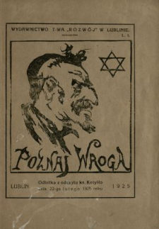 Poznaj wroga : odbitka z odczytu ks. A. Kotyłło, dnia 22 lutego 1925 roku w lubelskiem T-wie "Rozwój"
